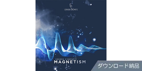 Sonora Cinematic ( ソノラシネマティック )  / MAGNETISM VOL.1+2 BUNDLE ダウンロード納品