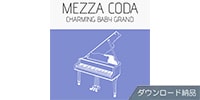 Sonora Cinematic / MEZZA CODA: CHARMING BABY GRAND ダウンロード納品