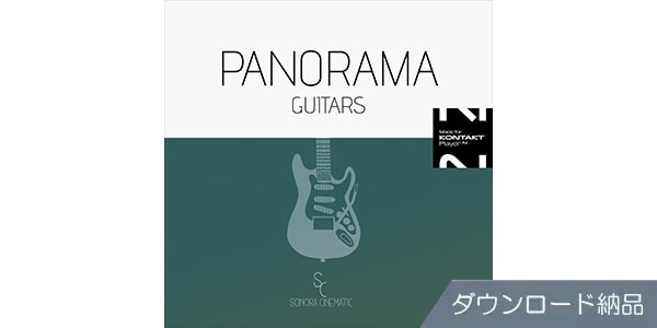 Sonora Cinematic ( ソノラシネマティック )  / PANORAMA GUITARS ダウンロード納品