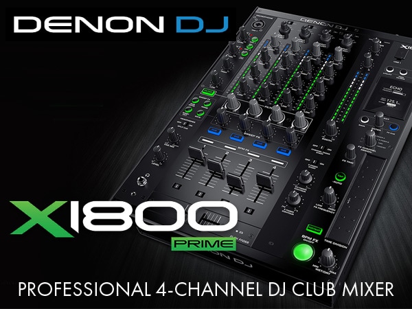 4チャンネルDJミキサーDENON「X1800 Prime」登場！