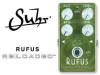 SUHRのFUZZペダル「Rufus Reloaded Pedal」の取り扱いを開始！
