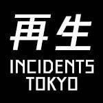 【BRAND NEW INCIDENTS ▶2O2O】Learn about Tokyo Incidents NOW