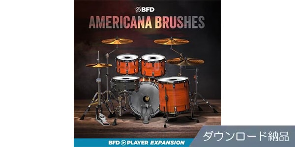 BFD ( ビーエフディー )  / BFD PLAYER EXPANSIONS: AMERICANA BRUSHES ダウンロード納品