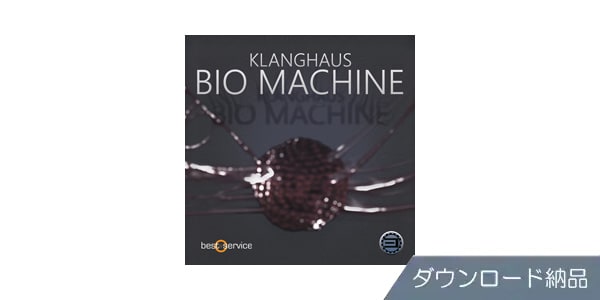 BEST SERVICE/KLANGHAUS BIO MACHINE ダウンロード納品