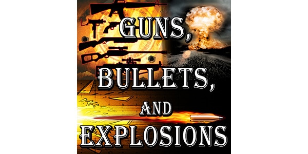 /GUNS- BULLETS AND EXPLOSIONS