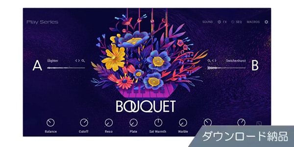 Native Instruments ( ネイティブインストゥルメンツ )  / Bouquet ダウンロード納品版
