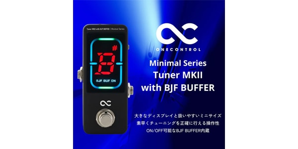 One Control ( ワンコントロール ) / Minimal Series Tuner MKII with BJF BUFFER