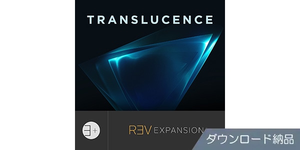 OUTPUT / TRANSLUCENCE - REV EXPANSION