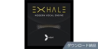 OUTPUT EXHALE ダウンロード納品