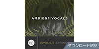 OUTPUT AMBIENT VOCAL - EXHALE EXPANSION