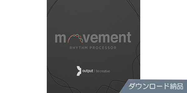 OUTPUT ( アウトプット )  / MOVEMENT ダウンロード納品