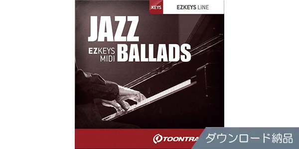 TOONTRACK ( トゥーントラック )  / KEYS MIDI - JAZZ BALLADS