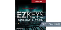 TOONTRACK EZ KEYS - CINEMATIC PADSダウンロード納品