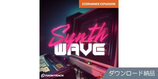 TOONTRACK / EZX - SYNTHWAVE