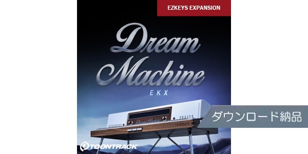 TOONTRACK/EKX - DREAM MACHINE ダウンロード納品