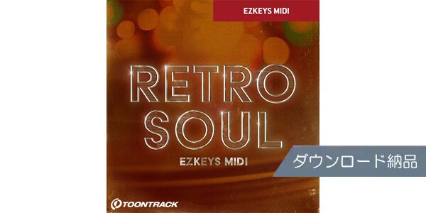 TOONTRACK ( トゥーントラック )  / KEYS MIDI - RETRO SOUL ダウンロード納品