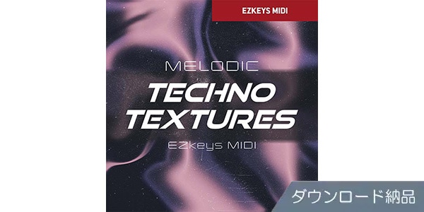 TOONTRACK / KEYS MIDI - MELODIC TECHNO TEXTURES