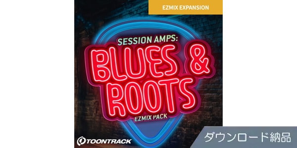 TOONTRACK ( トゥーントラック )  / MIX PACK - Session Amps Blues & Roots ダウンロード納品