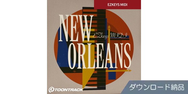 TOONTRACK ( トゥーントラック )  / KEYS MIDI - New Orleans ダウンロード納品