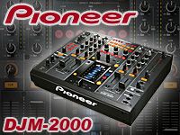 パイオニアから新しいフルデジタルミキサーDJM-2000が発表 !