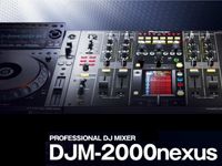DJ/CLUB向けハイエンドミキサー「PIONEER / DJM-2000Nexus」が入荷！