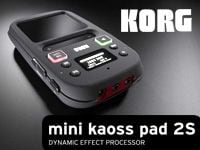 KORGよりDJ用マルチエフェクター「Mini Kaoss Pad 2S」発売！