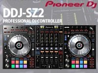 PIONEERより最新SERATO DJ専用コントローラー「DDJ-SZ2」登場！