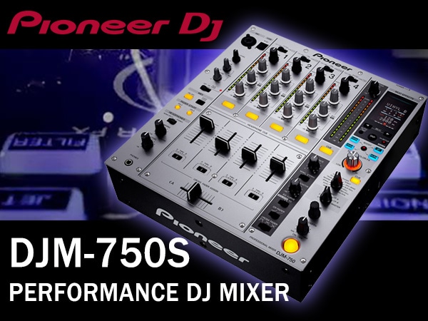 DJミキサーPioneer DJ「DJM-750S」限定特価！