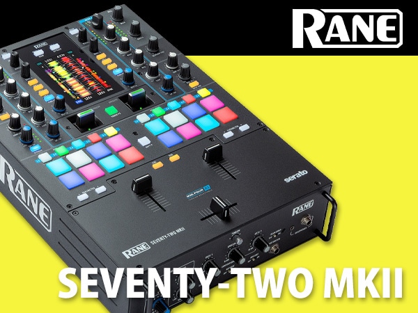 【New product from RANE】 Now handling "Seventy-Two MKII" mixer for professional DJs and battle DJs