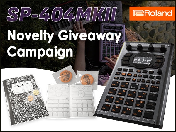 [Roland-404 Day] SP-404MKII Novelty Giveaway Campaign!
