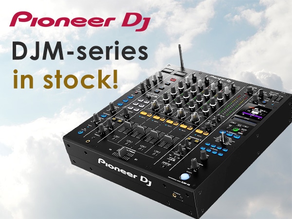 Pioneer DJ "DJM-series" is finally in stock!