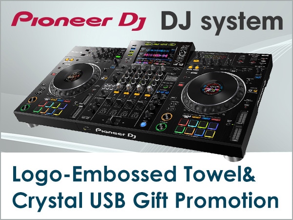 When you purchase a Pioneer DJ system, you can receive a logo-embossed towel and even have a chance to win a Crystal USB gift through a lottery.