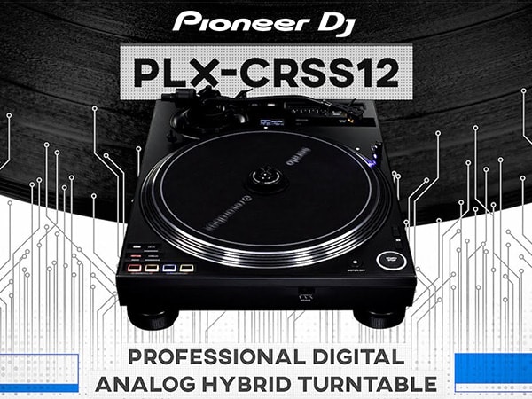 Pioneer DJより、ハイブリッドターンテーブル「PLX-CRSS12」新登場！