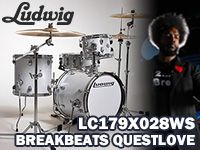 LUDWIG小径人気ドラムセットLC179X028WS BREAKBEATS QUESTLOVEが入荷
