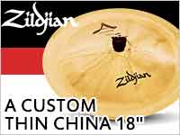 ZILDJIANシンバル、A CUSTOM THIN CHINA 18"が限定特価で販売中！