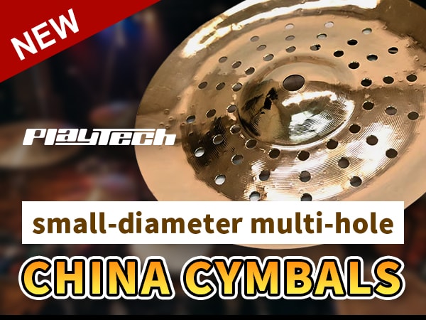 [New Product] PLAYTECH introduces small-diameter multi-hole China cymbals!