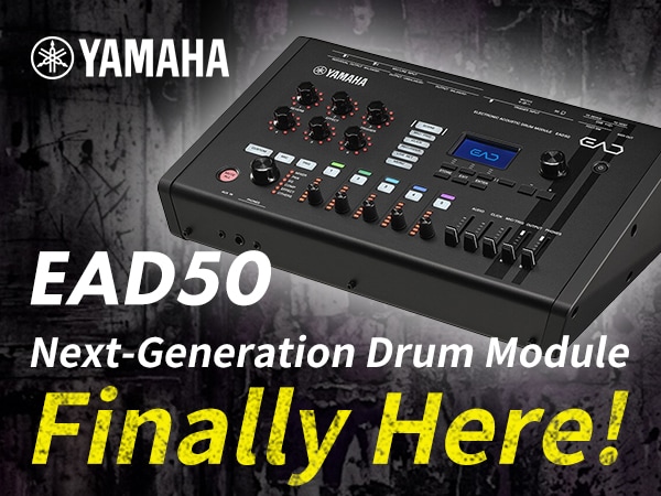 [New Arrival] Yamaha's Next-Generation Drum Module, the “EAD50,” Is Finally Here!