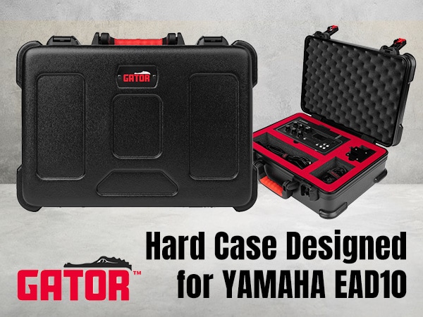 [New Product] GATOR Hard Case Designed for the YAMAHA EAD10 Now in Stock!