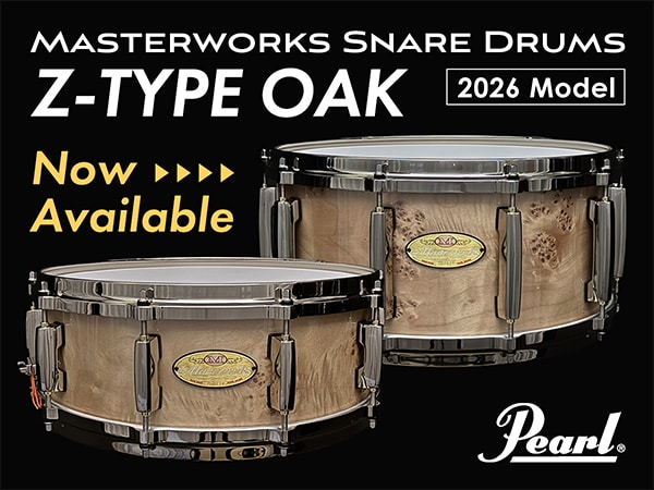PEARL Masterworks Snare Drums 2026 Model - Z-TYPE OAK - Now Available!