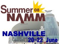 「SUMMER NAMM 2008」開催迫る !