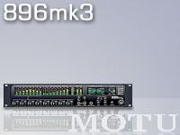 MOTU FireWireオーディオインターフェイス896がバージョンアップ。896mk3登場 ! !
