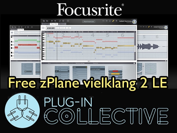 FOCUSRITEユーザーはPlug-In Collectiveキャンペーンでハーモナイズ・プラグインが無償入手可能！