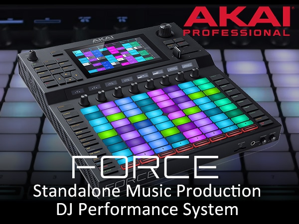 PC不要で楽曲制作・DJパフォーマンス可能！AKAI/Force登場！