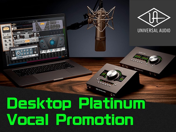 UNIVERSAL AUDIO / Desktop Platinum Vocal promotion!
