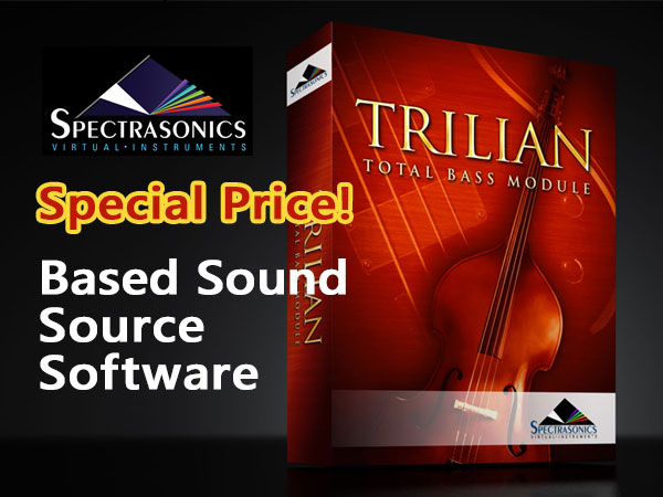 SPECTRASONICS / Trilian Based Sound Source Software Special Price!