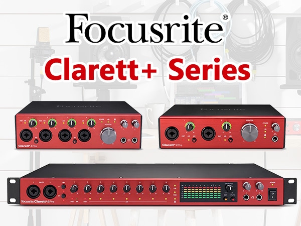 FOCUSRITEより新オーディオインターフェイスClarett+シリーズ登場！！