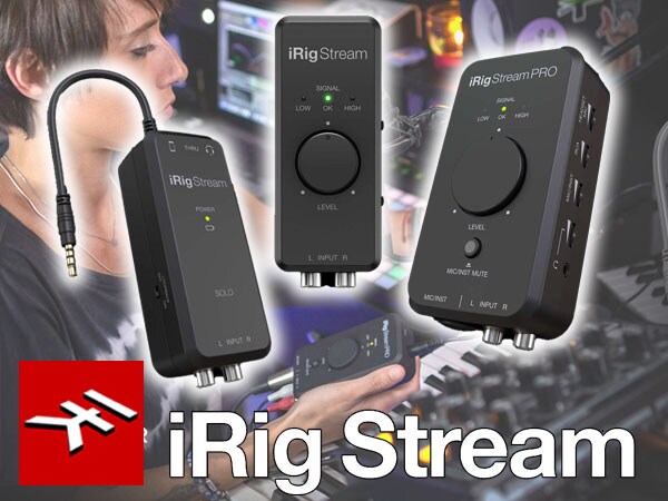 From IK MULTIMEDIA, iRig Stream Solo and iRig Stream Pro, which are convenient for streaming, are now available!