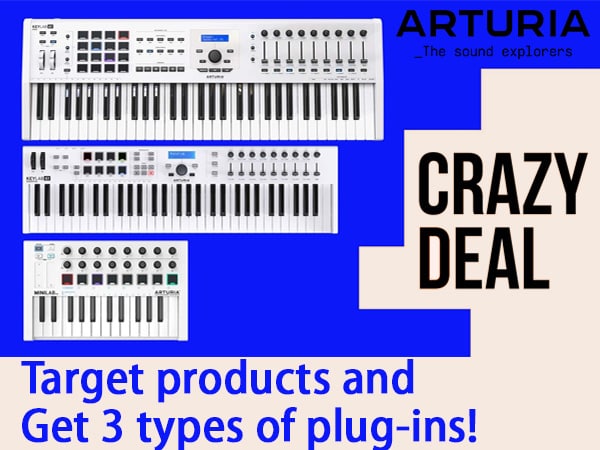 Buy ARTURIA target products and get 3 types of plug-ins!