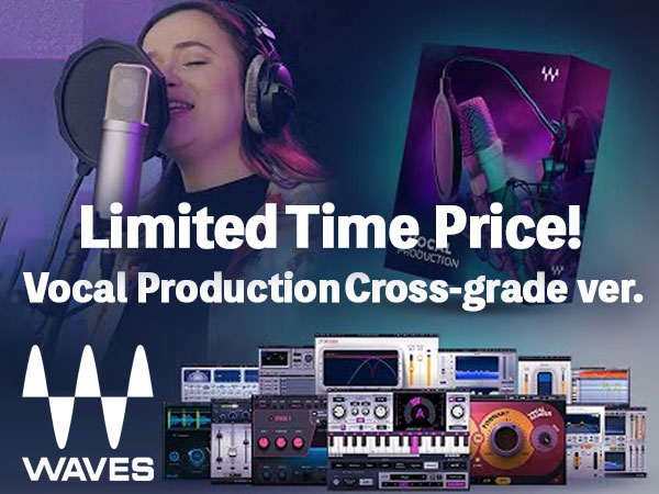 WAVES' popular bundle  Vocal Production  cross-grade version is now available at a limited-time price!