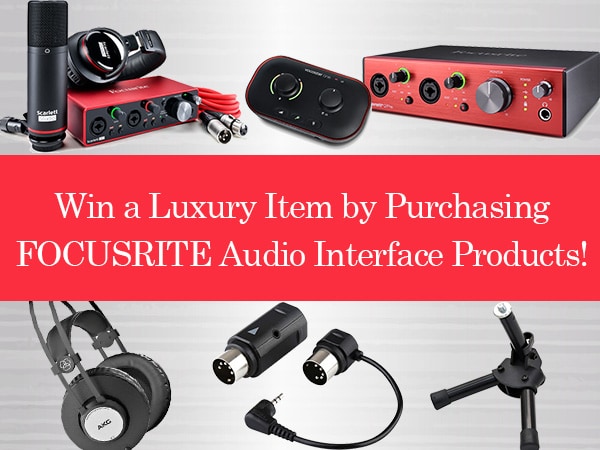 Win a luxury item by purchasing FOCUSRITE audio interface products!